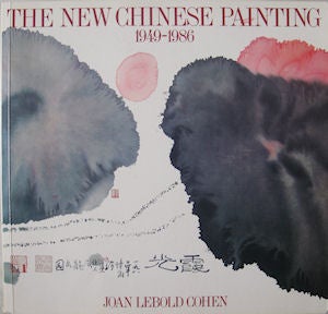 Stock ID #213383 The New Chinese Painting. 1949-1986. JOAN LEBOLD COHEN