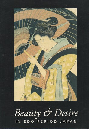 Stock ID #213398 Beauty & Desire in Edo Period Japan. GARY HICKEY