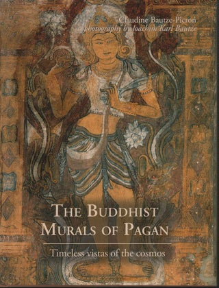 Stock ID #213456 The Buddhist Murals of Pagan. Timeless Vistas of the Cosmos. CLAUDINE BAUTZE-PICRON