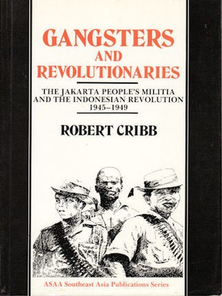Stock ID #213491 Gangsters and Revolutionaries. The Jakarta People's Militia and the Indonesian...