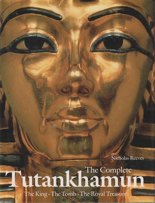 Stock ID #213539 Complete Tutankhamun. The King, the Tomb, the Royal Treasure. C. N. REEVES