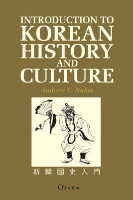 Stock ID #213542 Introduction To Korean History And Culture. ANDREW C. NAHM