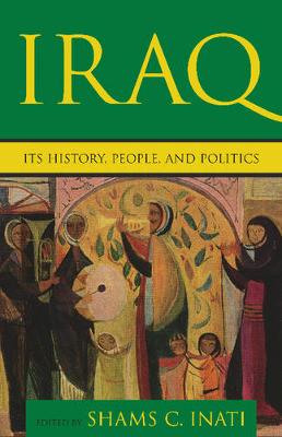 Stock ID #213562 Iraq. Its History, People, and Politics. SHAMS CONSTANTINE INATI
