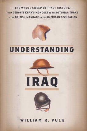 Stock ID #213568 Understanding Iraq. WILLIAM POLK