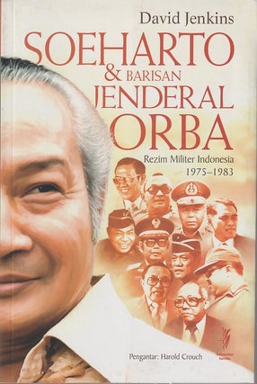 Stock ID #213594 Soeharto & Barisan Jenderal Orba. Rezim Militer Indonesia. 1975-1983. DAVID JENKINS