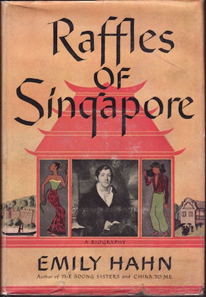 Stock ID #213595 Raffles of Singapore. A Biography. EMILY HAHN