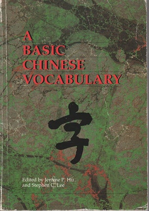 Stock ID #213596 A Basic Chinese Vocabulary. JEROME P. HU, STEPHEN C. LEE