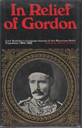 Stock ID #213624 In Relief of Gordon. Lord Wolseley's Campaign Journal of the Khartoum Relief...