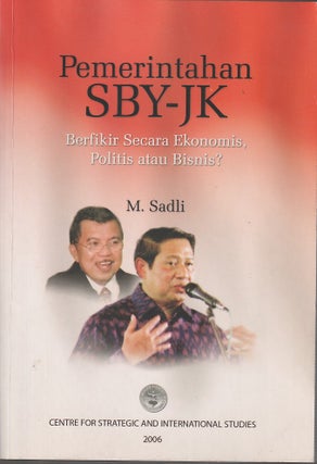 Stock ID #213631 Pemerintahan SBY-JK: Berfikir Secara Ekonomis, Politis Atau Bisnis? M. SADLI