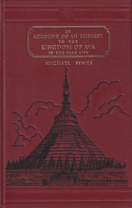 Stock ID #213655 An Account of an Embassy to the Kingdom of Ava in the Year 1765. MICHAEL SYMES