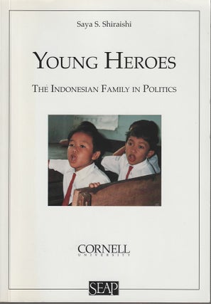 Stock ID #213659 Young Heroes. The Indonesian Family in Politics. SAYA S. SHIRAISHI