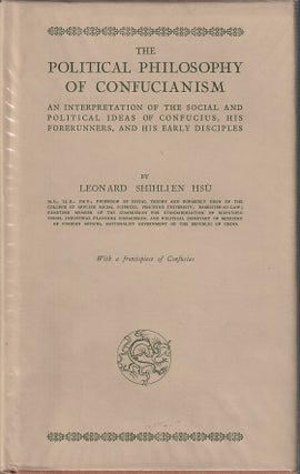 Stock ID #213702 The Political Philosophy of Confucianism. An Interpretation of the Social and...