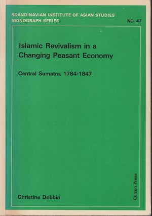 Stock ID #213741 Islamic Revivalism in a Changing Peasant Economy. Central Sumatra, 1784-1847....