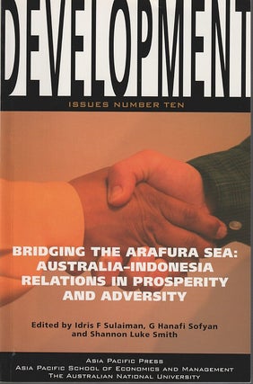 Stock ID #213756 Bridging the Arafura Sea: Australia-Indonesia Relations in Prosperity and...