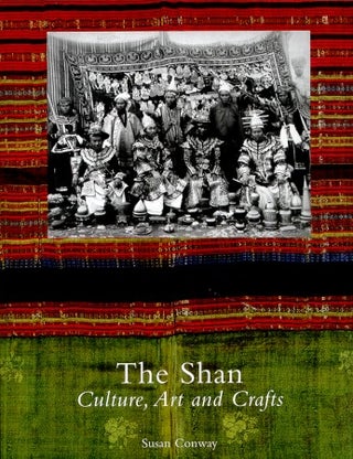 Stock ID #213800 The Shan. Culture, Arts and Crafts. SUSAN CONWAY