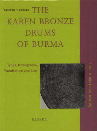 Stock ID #213804 The Karen Bronze Drums of Burma. Types, Iconography, Manufacture, and Use....