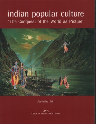 Stock ID #213812 Indian Popular Culture: 'The Conquest of the World as Picture'. JYOTINDRA JAIN