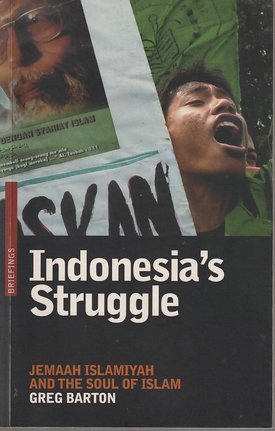 Stock ID #213819 Indonesia's Struggle. Jemaah Islamiyah and the Soul of Islam. GREG BARTON.