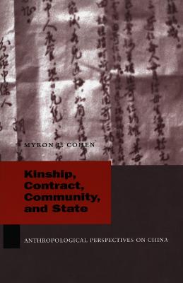 Stock ID #213830 Kinship, Contract, Community, and State. Anthropological Perspectives on China....