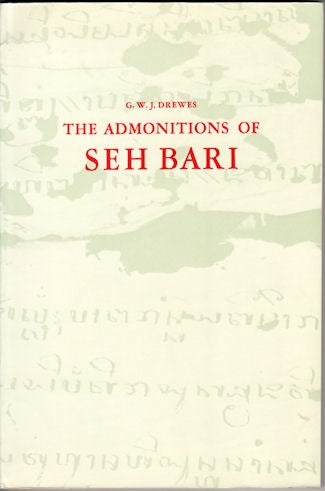 Stock ID #213845 The Admonitions of Seh Bari. A 16th Century Javanese Muslim Text Attributed to the Saint of Bonan. G. W. J. DREWES, RE-EDITED AND TRANSLATED.