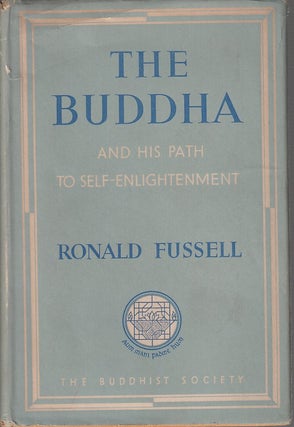 Stock ID #213856 The Buddha And His Path To Self-Enlightenment. RONALD FUSSELL