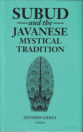 Stock ID #213889 Subud and the Javanese Mystical Tradition. ANTOON GEELS