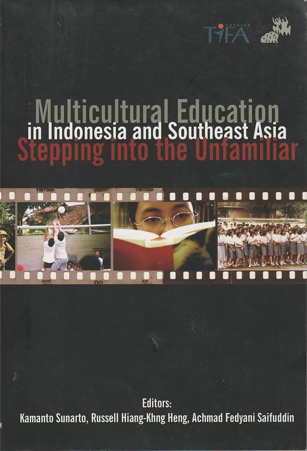 Stock ID #213891 Multicultural Education in Indonesia and Southeast Asia: Stepping into the Unfamiliar. KAMANTO SUNARTO, AND ACHMAD FEDYANI SAIFUDDIN, RUSSELL HIANG-KHNG HENG.