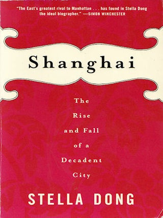 Stock ID #213903 Shanghai. The Rise and Fall of a Decadent City. STELLA DONG