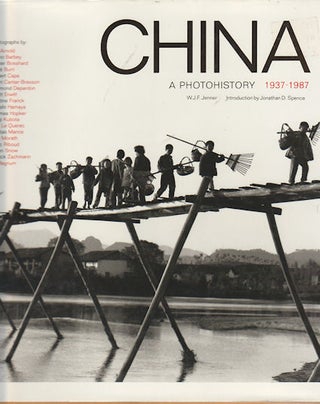 Stock ID #213916 China: A Photohistory. 1937-87. W. J. F. JENNER, EDITED WITH