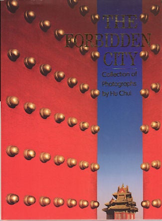 Stock ID #213924 The Forbidden City. Collection of Photographs by Hu Chui. HU CHUI.