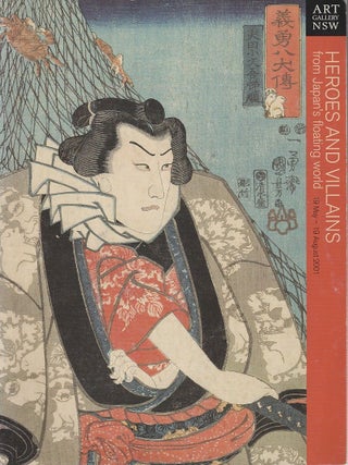 Stock ID #213942 Heroes and Villains from Japan's Floating World. 19 May - 19 August, 2001....