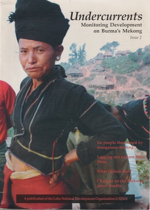 Stock ID #213943 Undercurrents. Monitoring Development on Burma's Mekong. Issue 2. LAHU NATIONAL...