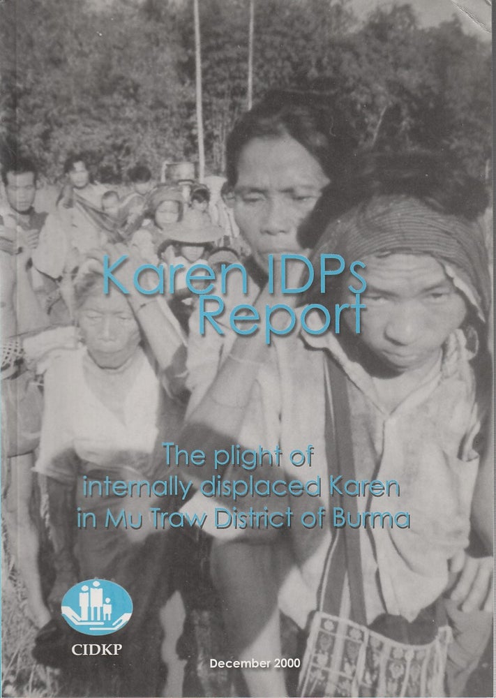 Stock ID #213944 Karen IDPs Report: The Plight of Internally Displaced Karen People in Mu Traw District of Burma. SAW TERNDER SAW KLO WAH MOO, AND SAW LA THWE.