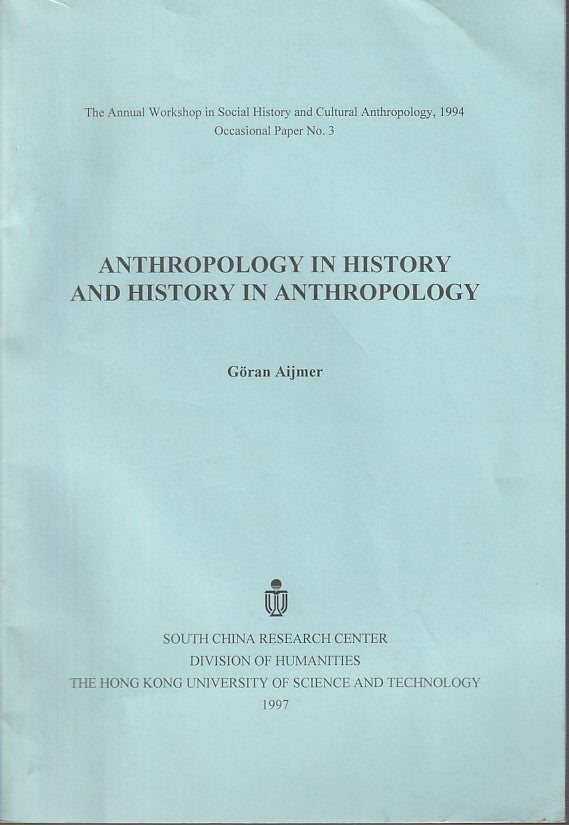 Stock ID #213968 Anthropology in History and History in Anthropology. GÖRAN AIJMER.