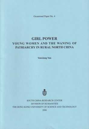 Stock ID #213969 Girl Power. Young Women and the Waning of Patriarchy in Rural North China....