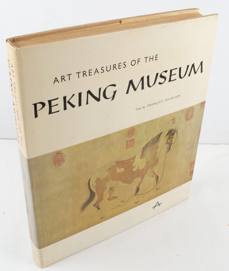 Stock ID #214013 Art Treasures Of The Peking Museum. FRANCOIS FOURCADE.