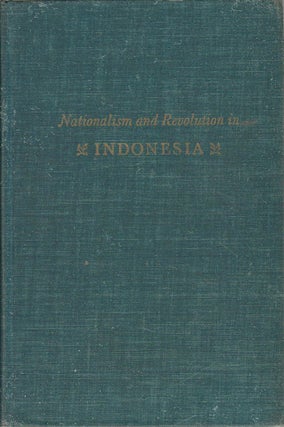 Stock ID #214016 Nationalism and Revolution in Indonesia. GEORGE MCTURNAN KAHIN