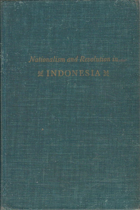 Stock ID #214016 Nationalism and Revolution in Indonesia. GEORGE MCTURNAN KAHIN.