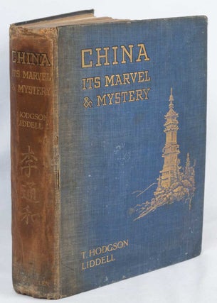 Stock ID #214046 China. Its Marvel and Mystery. T. HODGSON LIDDELL