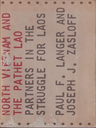 Stock ID #214083 North Vietnam and the Pathet Lao. Partners in the Struggle for Laos. PAUL F. LANGER