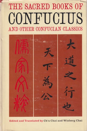 Stock ID #214162 The Sacred Books of Confucius and Other Confucian Classics. CH'U CHAI, WINBERG CHAI