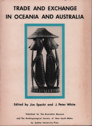 Stock ID #214254 Trade and Exchange in Oceania and Australia. JIM AND J. PETER WHITE SPECHT