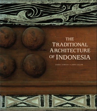 Stock ID #214306 The Traditional Architecture of Indonesia. BARRY AND JOHN GILLOW DAWSON