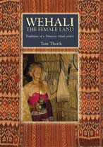Stock ID #214373 Wehali: the Female Land. Traditions of a Timorese Ritual Centre. TOM THERIK