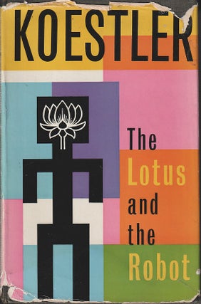 Stock ID #214398 The Lotus and the Robot. ARTHUR KOESTLER