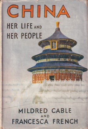 Stock ID #214487 China. Her Life and Her People. MILDRED CABLE, FRANCESCA FRENCH