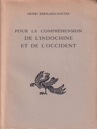 Stock ID #214490 Pour la Comprehension de l'Indochine et de l'Occident. HENRI BERNARD-MAITRE