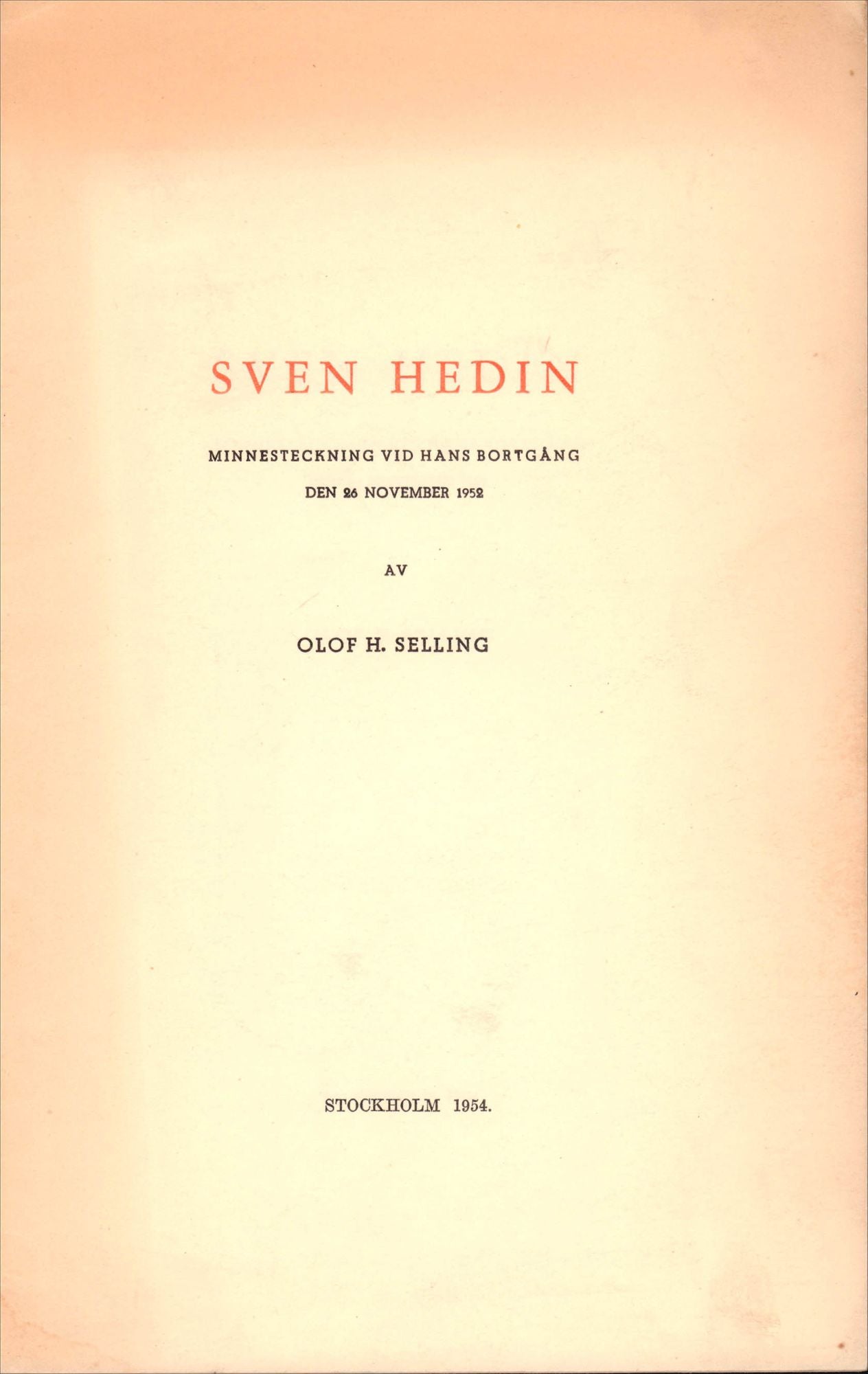 Sven Hedin Minnesteckning vid Hans Bortgang den 26 Novemberg 1952. Sven ...