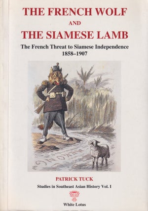 Stock ID #214557 The French Wolf and the Siamese Lamb. The French Threat to Siamese Independence...