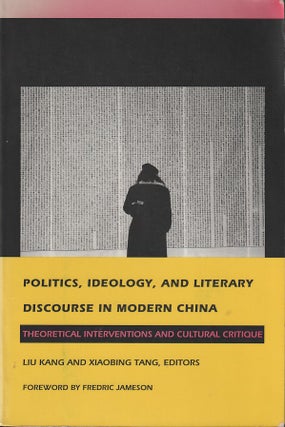 Stock ID #214570 Politics, Ideology, and Literary Discourse in Modern China. Theoretical...